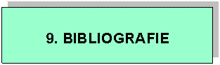 Text Box: 9. BIBLIOGRAFIE
