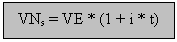 Text Box: VNs = VE * (1 + i * t)